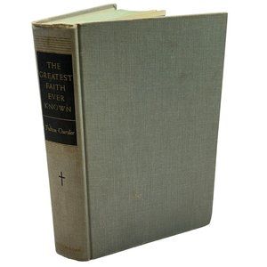 The Greatest Faith Ever Known by Fulton Oursler 1953 1st Edition Hardcover